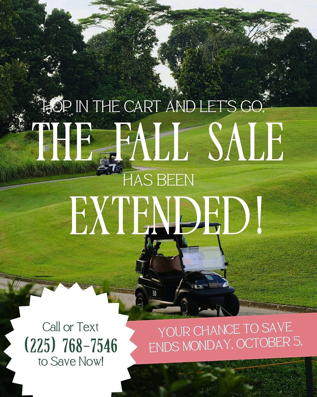 Golf cart on course promoting extended fall sale.